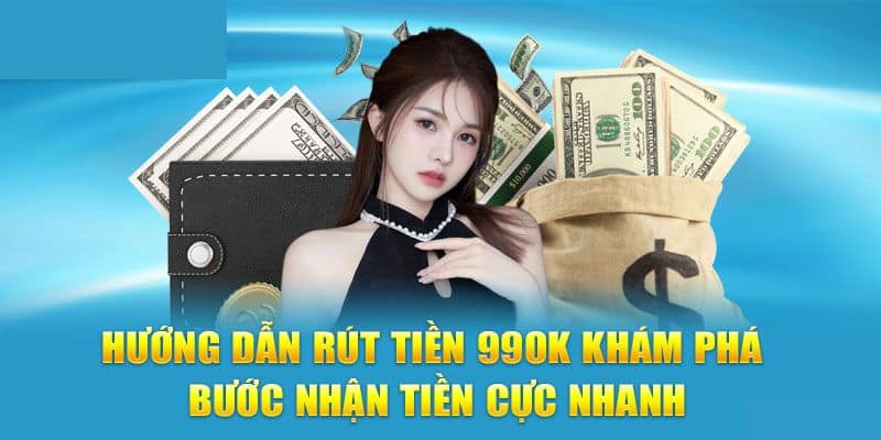 Hướng dẫn chi tiết quá trình rút tiền 99OK