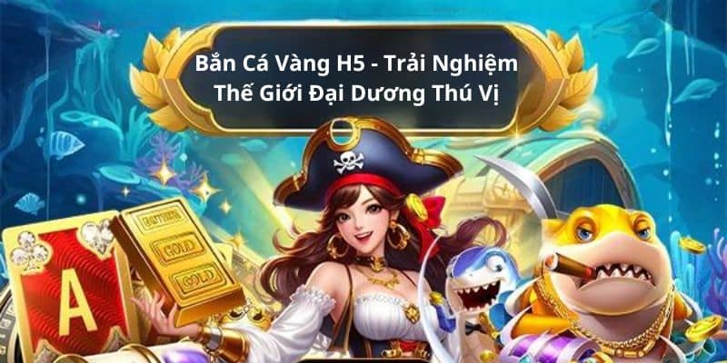 Bắn cá vàng H5